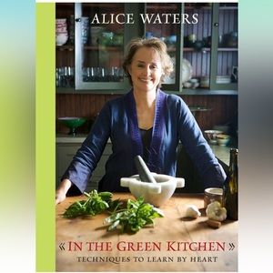 Alice Waters In the Green Kitchen
